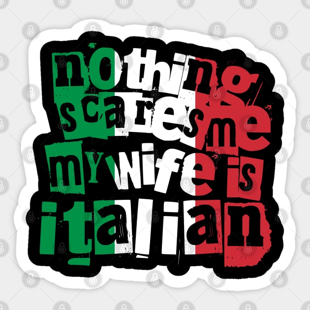 Funny Italian Wife Nothing Scares Me My Wife Is Italian Sticker by Yesteeyear